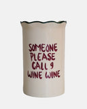 Studio Noticed - Wine cooler 'Someone please call 9 wine wine' - HAYGEN