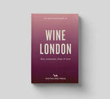 An Opinionated Guide to Wine London - HAYGEN