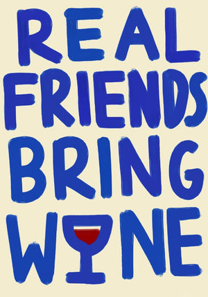 Real Friends Bring Wine - A3 - HAYGEN