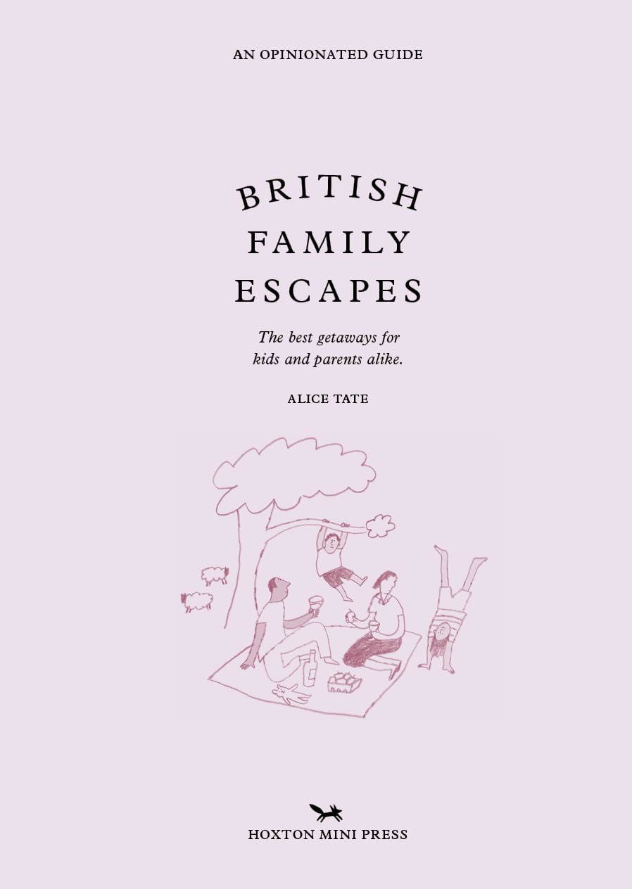 BRITISH FAMILY ESCAPES: AN OPINIONATED GUIDE - HAYGEN