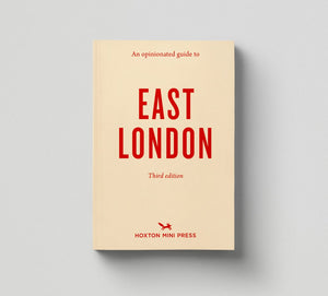 An opinionated guide to East London - HAYGEN