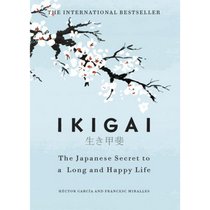 IKIGAI: THE JAPANESE SECRET TO A LONG AND HAPPY LIFE - HAYGEN